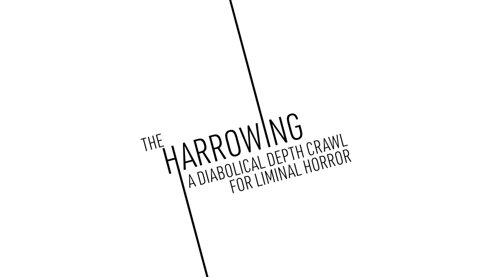 The Harrowing - A Diabolical Depth Crawl for Liminal Horror